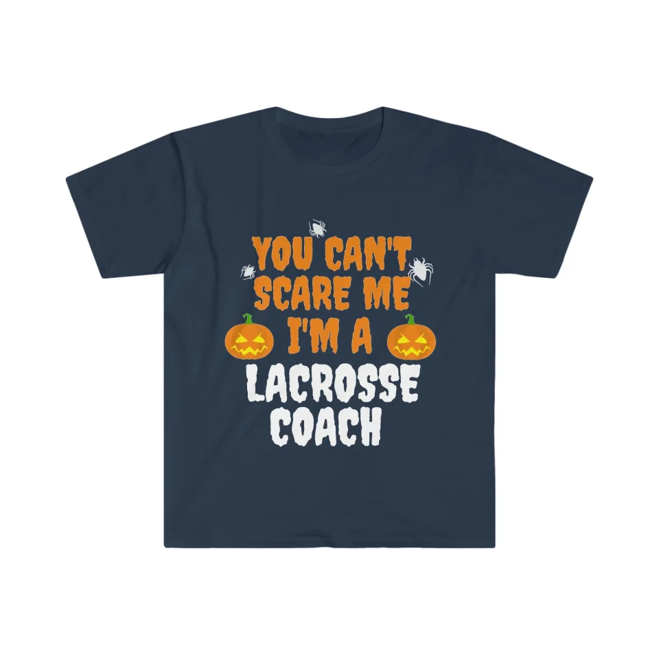 Pure Prime You can't scare me I'm a lacrosse coach Unisex T-shirt S-3XL Halloween